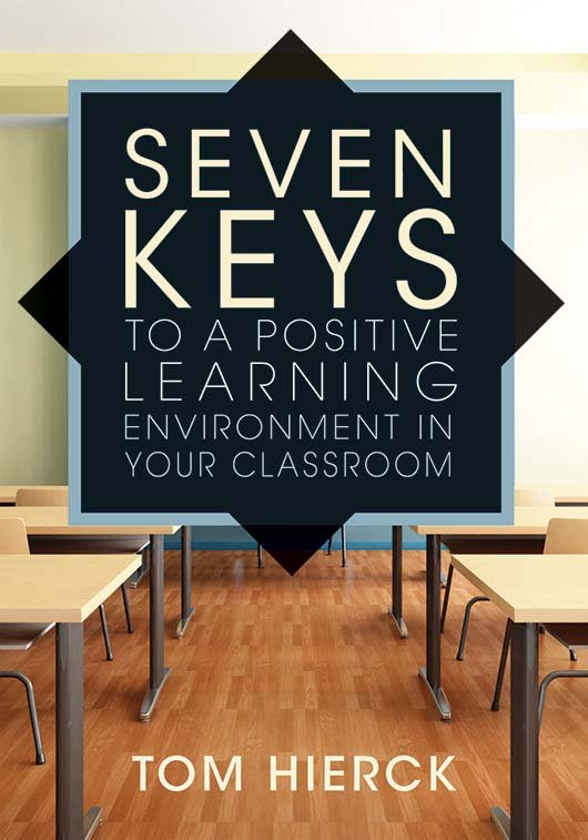 Seven Keys to a Positive Learning Environment in Your Classroom