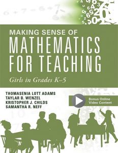Making Sense of Mathematics for Teaching Girls in Grades K–5