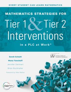 Mathematics Strategies for Tier 1 and Tier 2 Interventions in a PLC at Work®