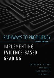 Pathways to Proficiency: Implementing Evidence-Based Grading, Second Edition by Anthony R. Reibel, Troy Gobble, Mark Onuscheck, and Eric Twadell; featuring a dark gray maze at the top of the cover.