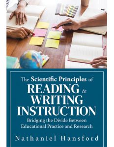 The Scientific Principles of Reading and Writing Instruction: Bridging the Divide Between Educational Practice and Research by Nathaniel Hansford; a table with notebooks, pens, sticky notes, and hands visible, suggesting a study or planning session.
