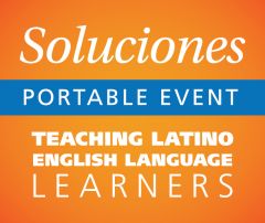 Soluciones: Teaching Latino English Language Learners Portable Event Package