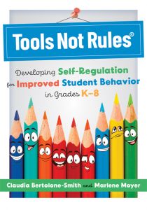 Tools Not Rules®: Developing Self-Regulation for Improved Student Behavior in Grades K–8 by Claudia Bertolone-Smith and Marlene Moyer; colorful pencils displaying various facial expressions.