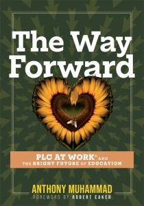 The Way Forward: PLC at Work® and the Bright Future of Education by Anthony Muhammad. A heart-shaped sunflower with a small bee placed in the center of the heart.