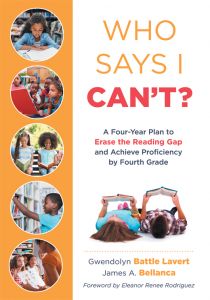 Who Says I Can’t?: A Four-Year Plan to Erase the Reading Gap and Achieve Proficiency by Fourth Grade by Gwendolyn Battle Lavert and James A. Bellanca, children reading and playing with educational imagery in circular frames.