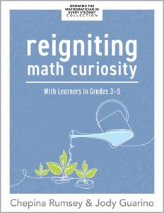 Reigniting Math Curiosity With Learners in Grades 3–5 by Chepina Rumsey and Jody Guarino Edited by Cathy L. Seeley and Jennifer M. Bay-Williams; with a blue background featuring a watering can nurturing green plants, symbolizing growth in learning.