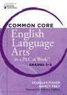 Common Core English Language Arts in a PLC at Work&trade;, Grades 3&ndash;5