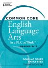 Common Core English Language Arts in a PLC at Work&trade;, Grades 9–12