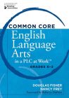 Common Core English Language Arts in a PLC at Work&trade;, Grades K&ndash;2 
