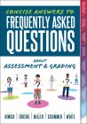 Concise Answers to Frequently Asked Questions about Assessment and Grading