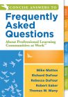 Concise Answers to Frequently Asked Questions About Professional Learning Communities at Work&trade;
