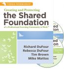 Creating and Protecting the Shared Foundation of a Professional Learning Community at Work&reg;