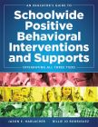 An Educator’s Guide to Schoolwide Positive Behavioral Interventions and Supports