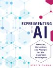 Experimenting With AI
Activities, Discussions, and Prompts for the Classroom and Beyond by Stacie Chana; a geometric hexagon pattern. 
