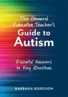 The General Education Teacher’s Guide to Autism