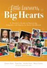 Little Learners, Big Hearts by Christine Mason, Randy Ross, Orinthia Harris, Jillayne Flanders