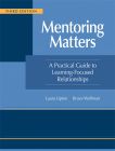 Mentoring Matters: A Practical Guide to Learning-Focused Relationships, Third Edition by Laura Lipton and Bruce Wellman featuring dark blue and light blue colors. 
