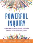 Powerful Inquiry: Leading With Questions to Build Leadership Capacity in Your School and District by Donna J. Micheaux and Jennifer L. Parvin featuring colorful radial patterns on the top and bottom of the cover. 