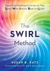 The SWIRL Method: Supporting Multilingual Learners as They Speak, Write, Interact, Read, and Listen by Susan B. Katz, foreword by Alma Flor Ada and F. Isabel Campoy. A colorful rainbow spiral background. 