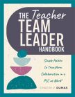 The Teacher Team Leader Handbook: Simple Habits to Transform Collaboration in a PLC at Work® By Chad M. V. Dumas, featuring dark teal, light teal, and purple geometric shapes at the bottom left. 
