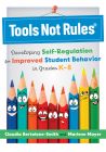 Tools Not Rules®: Developing Self-Regulation for Improved Student Behavior in Grades K–8 by Claudia Bertolone-Smith and Marlene Moyer; colorful pencils displaying various facial expressions.