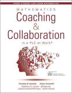 Mathematics Coaching and Collaboration in a PLC at Work®
