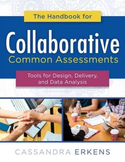 The Handbook for Collaborative Common Assessments