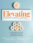 Elevating Competency-Based Learning in a PLC at Work®: Actionable Assessment, Defensible Evidence, and Equitable Grading by Karin K. Hess; Brian M. Stack; Jonathan G. Vander Els featuring wooden circles with four blue arrows and one orange arrow. 
