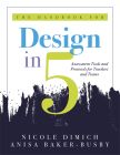 The Handbook for Design in Five: Assessment Tools and Protocols for Teachers and Teams by Nicole Dimich and Anisa Baker-Busby green number five with black shading below it. 
