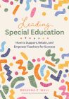 Leading Special Education: How to Support, Retain, and Empower Teachers for Success by Breauna C. Wall; colorful shapes scattered across the cover.