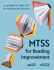 MTSS for Reading Improvement: A Leader’s Tool Kit for Schoolwide Success by Sarah Brown and Stephanie Stollar; floating yellow and orange open books.