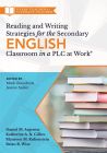 Reading and Writing Strategies for the Secondary English Classroom in a PLC at Work®