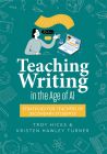 Teaching Writing in the Age of AI: Strategies for Teachers of Secondary Students by Troy Hicks and Kristen Hawley Turner; a woman, a laptop, and educational icons.