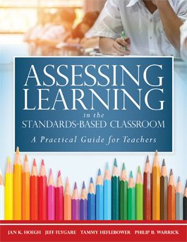 Assessing Learning in the Standards-Based Classroom