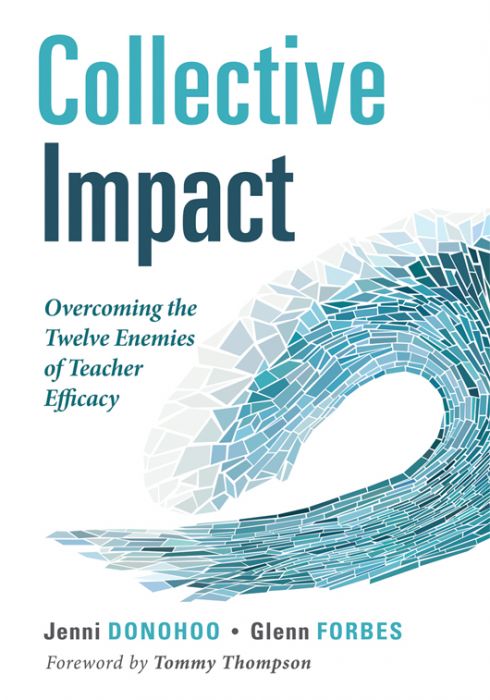 Collective Impact: Overcoming the Twelve Enemies of Teacher Efficacy by Jenni Donohoo and Glenn Forbes Foreword by Tommy Thompson; with a blue wave-like mosaic design. 