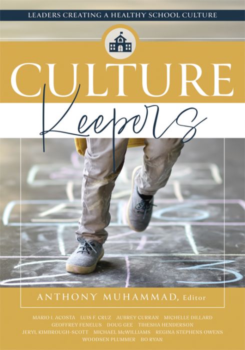 Culture Keepers: Leaders Creating a Healthy School Culture by Anthony Muhammad (Editor), with a student's foot stepping a hopscotch. 
