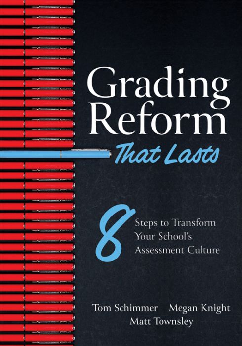 Grading Reform That Lasts: Eight Steps to Transform Your School’s Assessment Culture by Tom Schimmer, Megan Knight, and Matt Townsley. A row of horizontal red pens lined up from the top of the cover to the bottom, with one blue horizontal pen in the cente