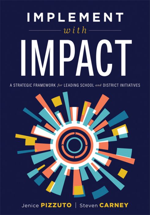 Implement With IMPACT: A Strategic Framework for Leading School and District Initiatives
By: Jenice Pizzuto, Steven Carney. Blue background with teal, orange, yellow, and white colors. The design has four circles in the center with rectangle shapes.