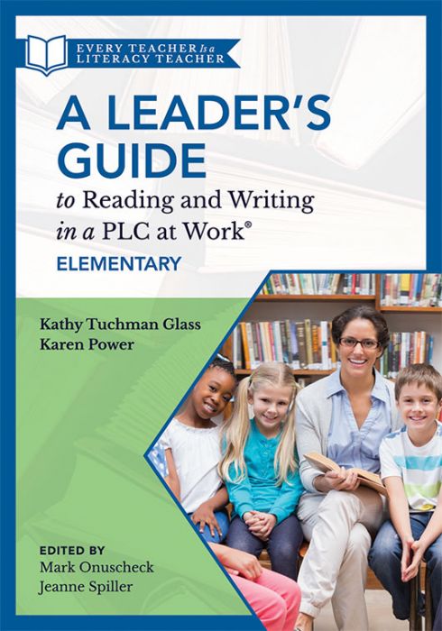 A Leader’s Guide to Reading and Writing in a PLC at Work