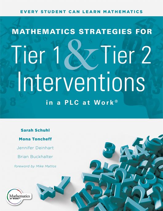 Mathematics Strategies for Tier 1 and Tier 2 Interventions in a PLC at Work® by Sarah Schuhl, Mona Toncheff, Jennifer Deinhart, and Brian Buckhalter Foreword by Mike Mattos, featuring a silhouette of a blue face next to a jumble of teal numbers and below 