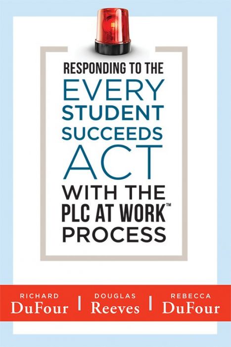 Responding to the Every Student Succeeds Act with the PLC at Work Process