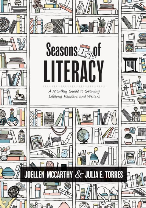 Seasons of Literacy: A Monthly Guide to Growing Lifelong Readers and Writers by JoEllen McCarthy and Julia E. Torres; a background of a bookshelf with books and globes. 