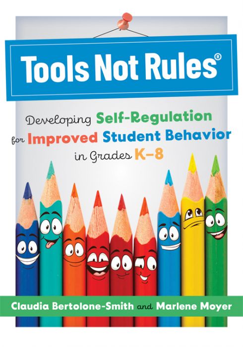 Tools Not Rules®: Developing Self-Regulation for Improved Student Behavior in Grades K–8 by Claudia Bertolone-Smith and Marlene Moyer; colorful pencils displaying various facial expressions.