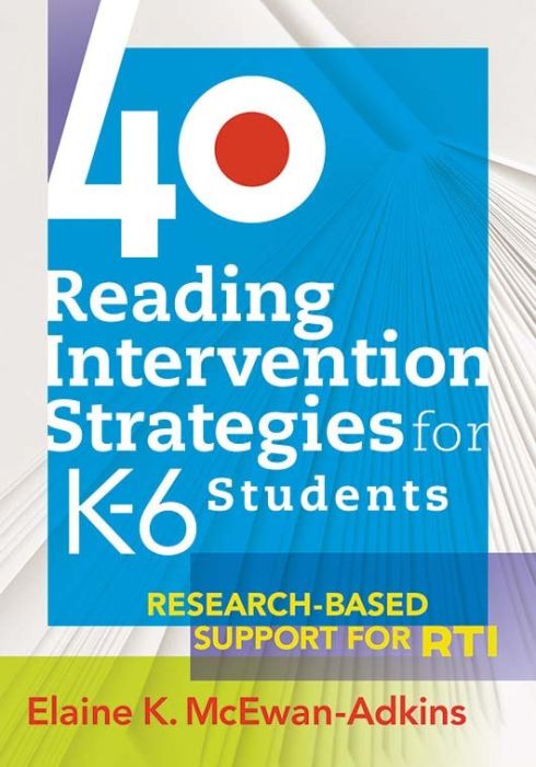 40 Reading Intervention Strategies for K&ndash;6 Students