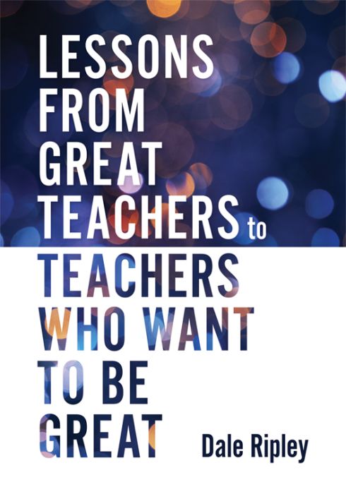 Lessons From Great Teachers to Teachers Who Want to Be Great