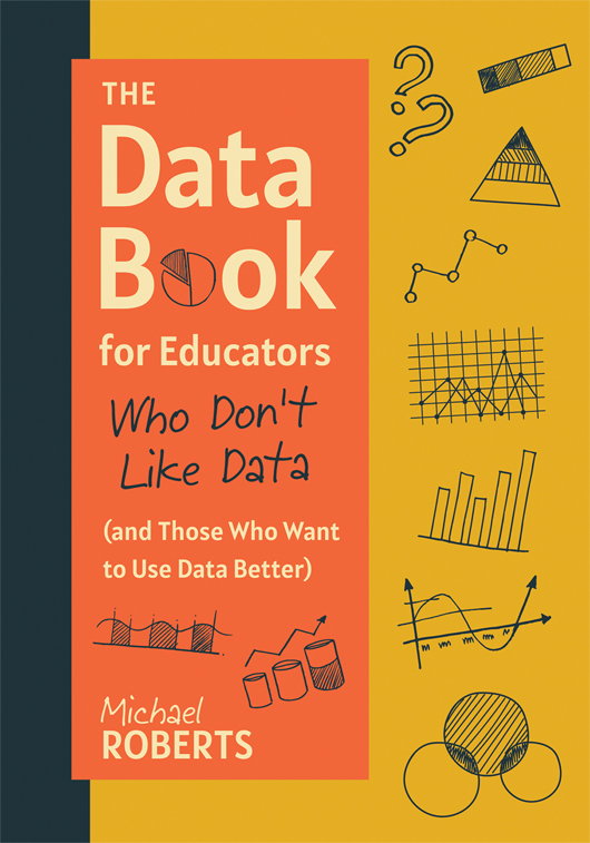 Data Book for Educators Who Don't Like Data