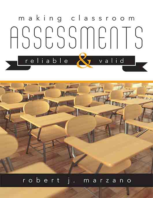Making Classroom Assessments Valid and Reliable