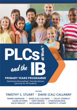 PLCs at Work® and the IB Primary Years Programme